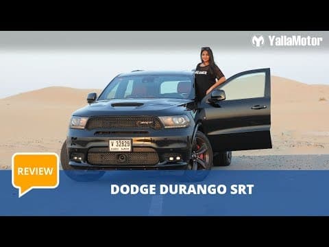 Dodge Durango SRT 2018 Review | YallaMotor.com